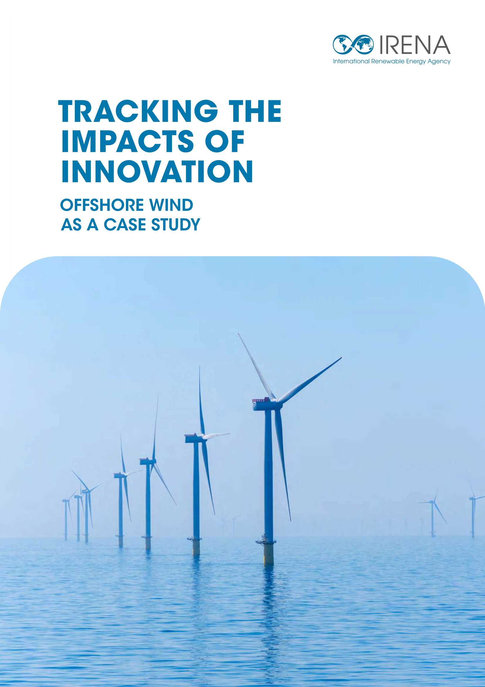 IRENA-追踪创新的影响：海上风电案例研究（英文）-2021.06-56页