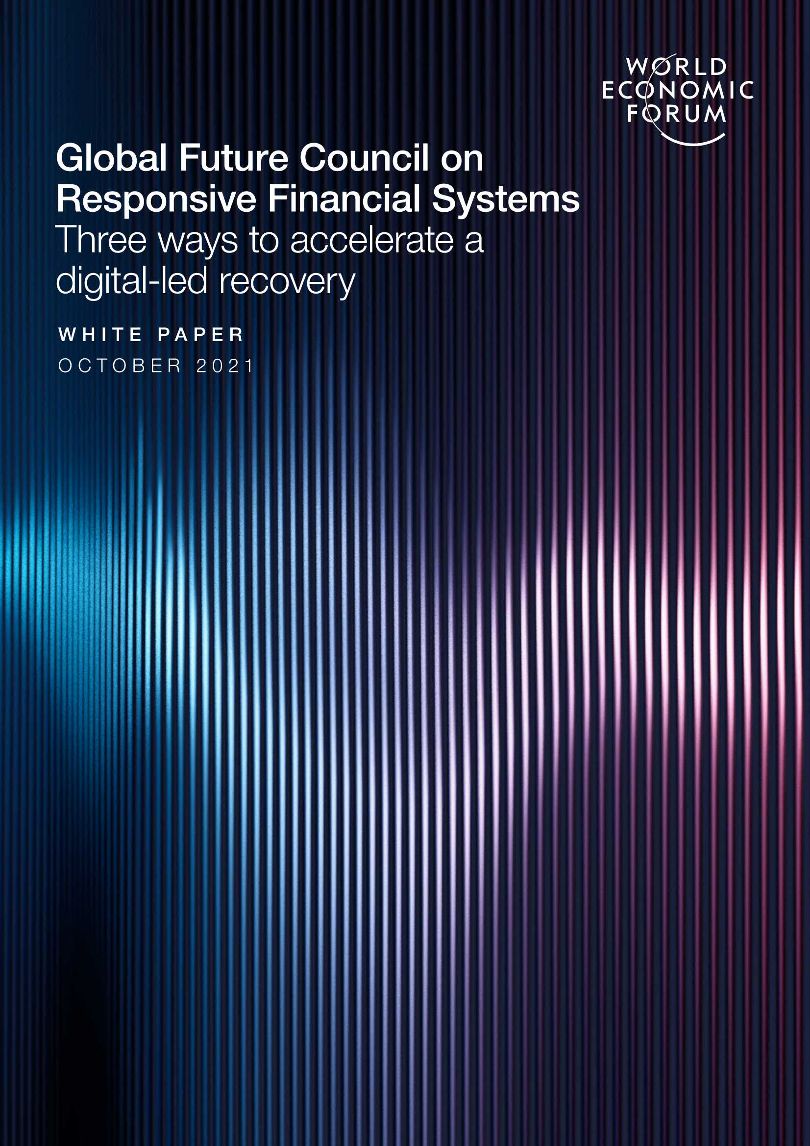 世界经济论坛-全球应对金融系统未来理事会：加速数字主导复苏的三种方式（英）-2021.10-24页