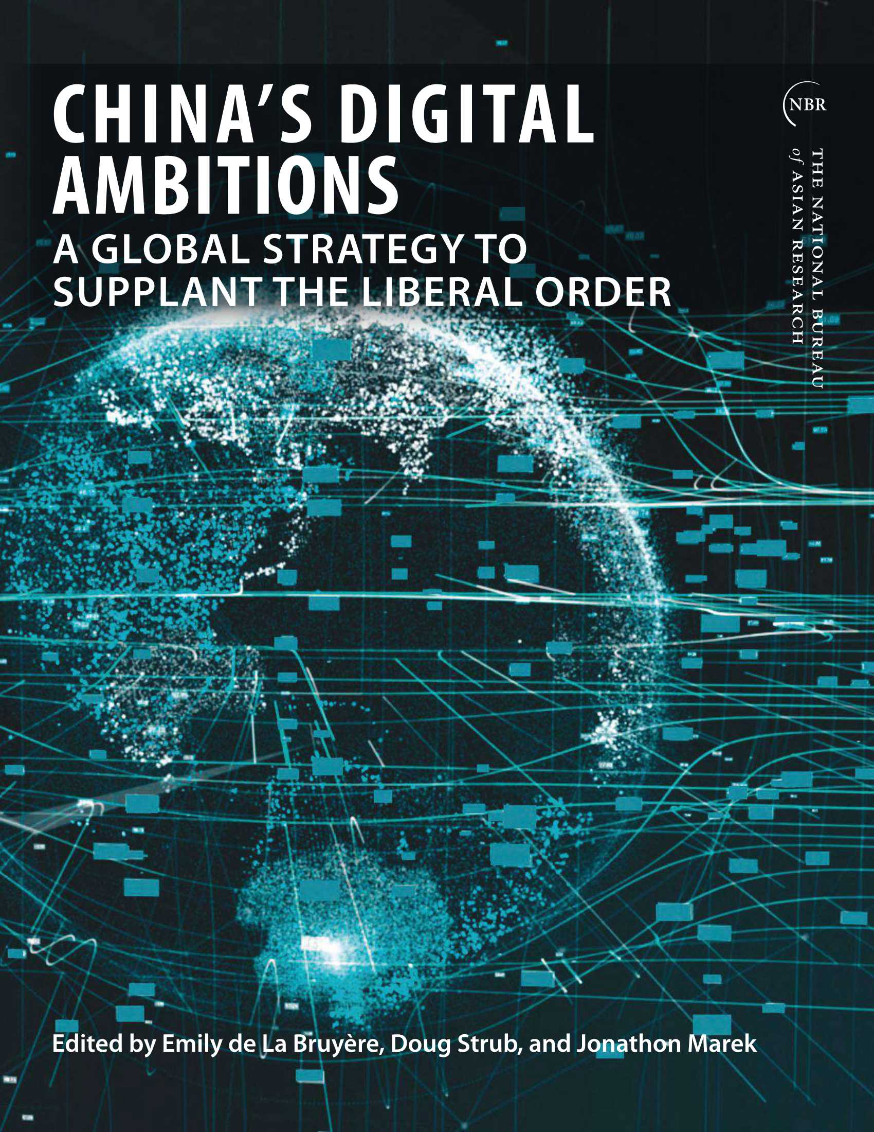 NBR-中国的数字野心：取代自由秩序的全球战略（英）-2022.03-126页